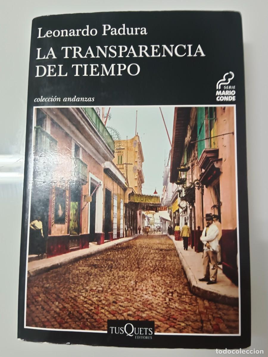 Libros de segunda mano: LA TRANSPARENCIA DEL TIEMPO L. PADURA
