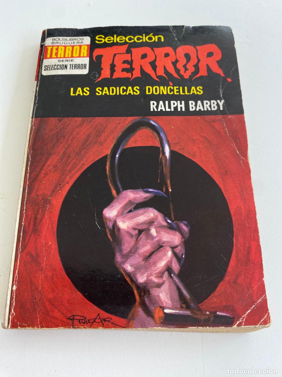 Libros de segunda mano: SELECCI&Oacute;N TERROR N&ordm; 51 LAS S&Aacute;DICAS DONCELLAS RALPH BARBY BRUGUERA