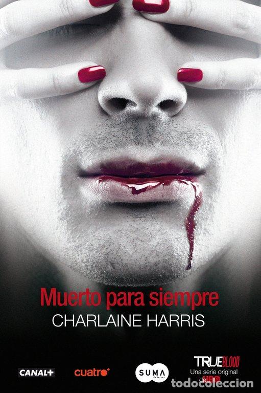 Libros de segunda mano: Muerto para Siempre - Charlaine Harris - Suma - True Blood, Vol: 13