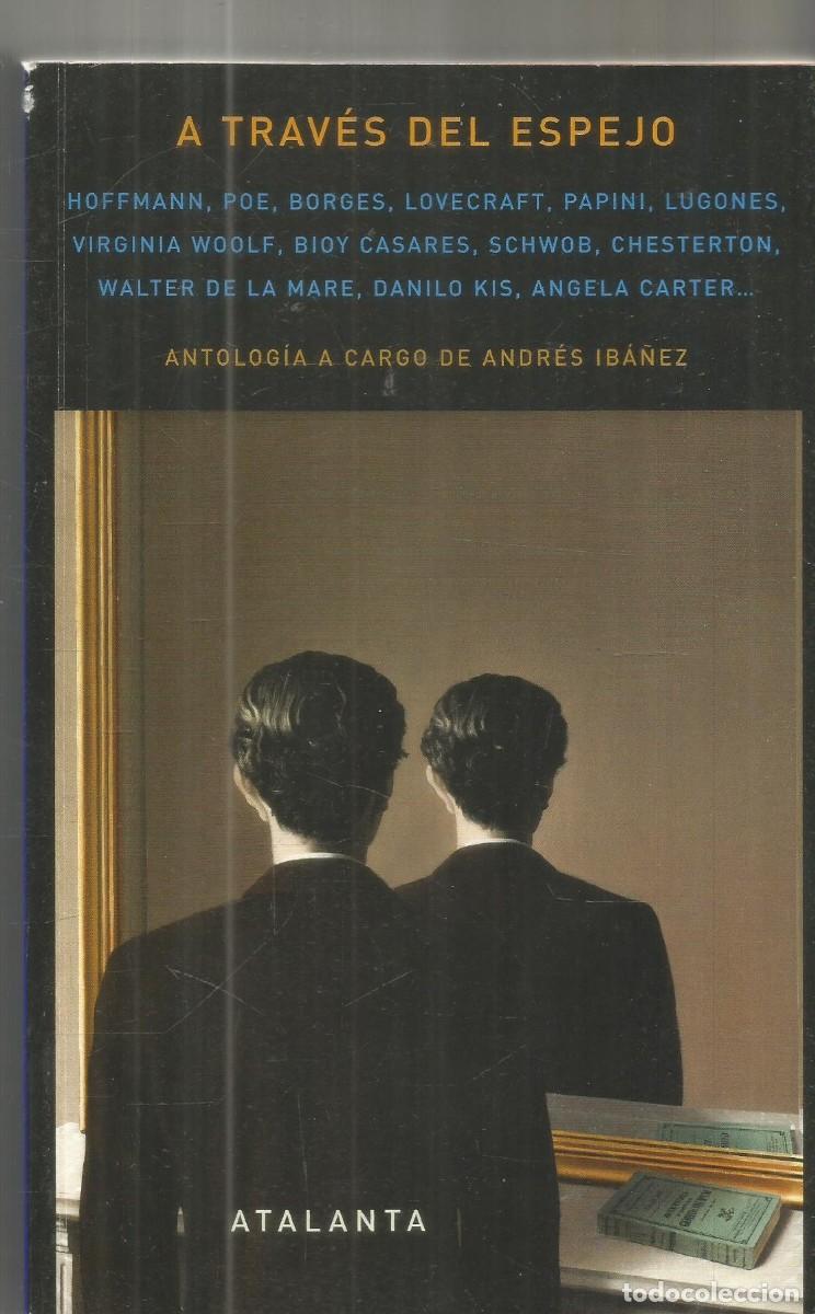 Libri di seconda mano: A TRAVES DEL ESPEJO. AA.VV. ATALANTA. ANTOLOGIA A CARGO DE ANDRES IBA&Ntilde;EZ. PRIMERA EDICION