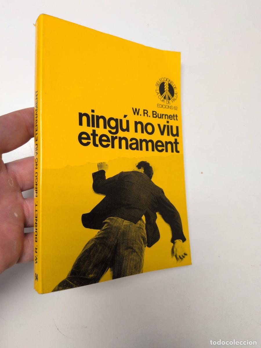 Libros de segunda mano: Ning&uacute; no viu eternament (La Cua de palla, 94) - W. R. Burnett