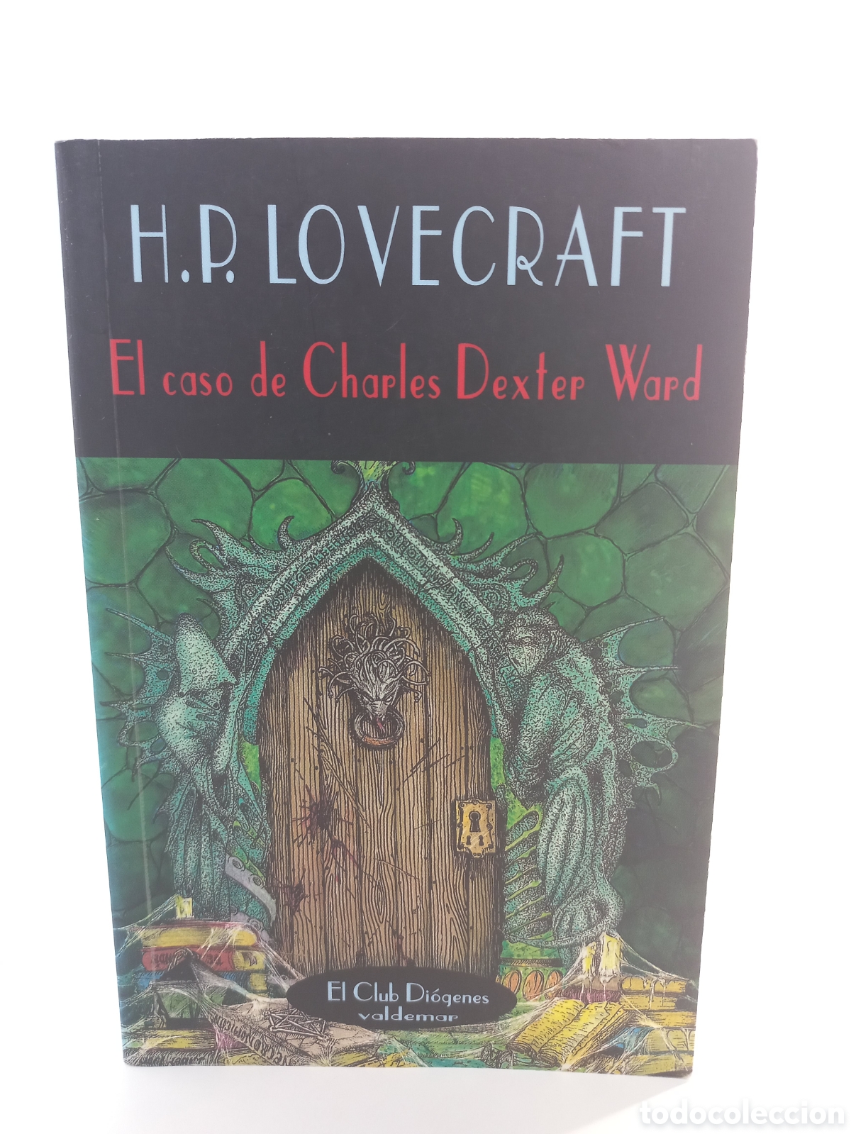 Libros de segunda mano: El caso de Charles Dexter Ward. Lovecraft. Valdemar, Diogenes, 2002. Terror.