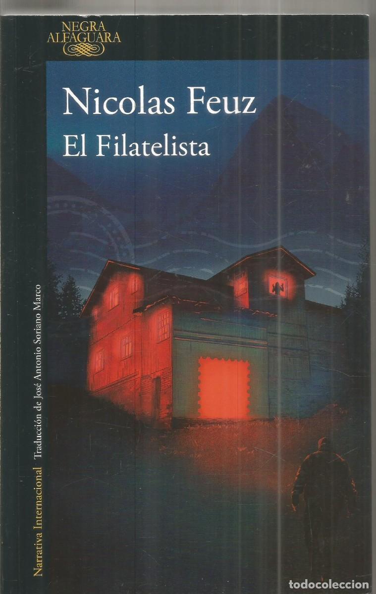 Libros de segunda mano: NICOLAS FEUZ. EL FILATELISTA. ALFAGUARA. PRIMERA EDICION