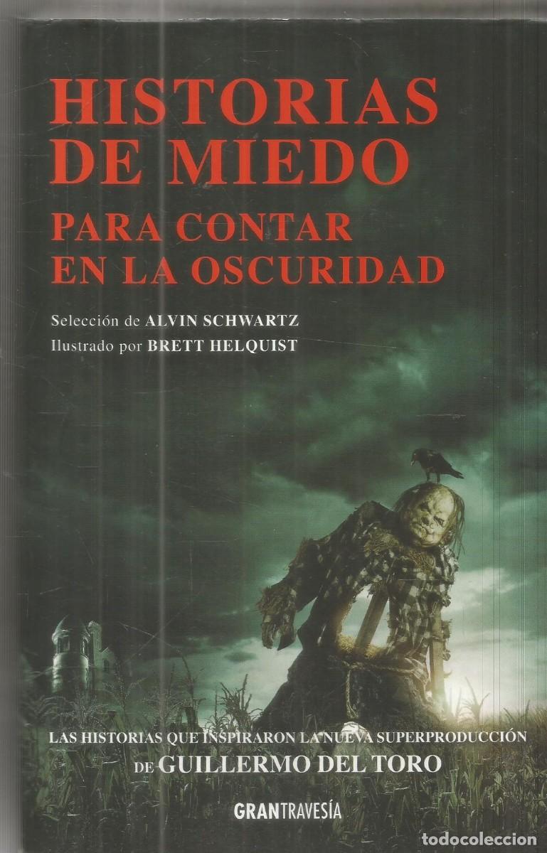 Libros de segunda mano: HISTORIAS DE MIEDO PARA CONTAR EN LA OSCURIDAD. GUILLERMO DEL TORO. GRAN TRAVESIA. COMPLETO