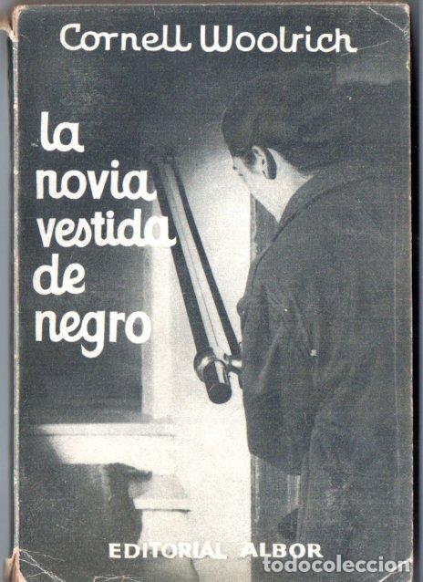 Libros de segunda mano: CORNELL WOOLRICH : LA NOVIA VESTIDA DE NEGRO (ALBOR, 1956)