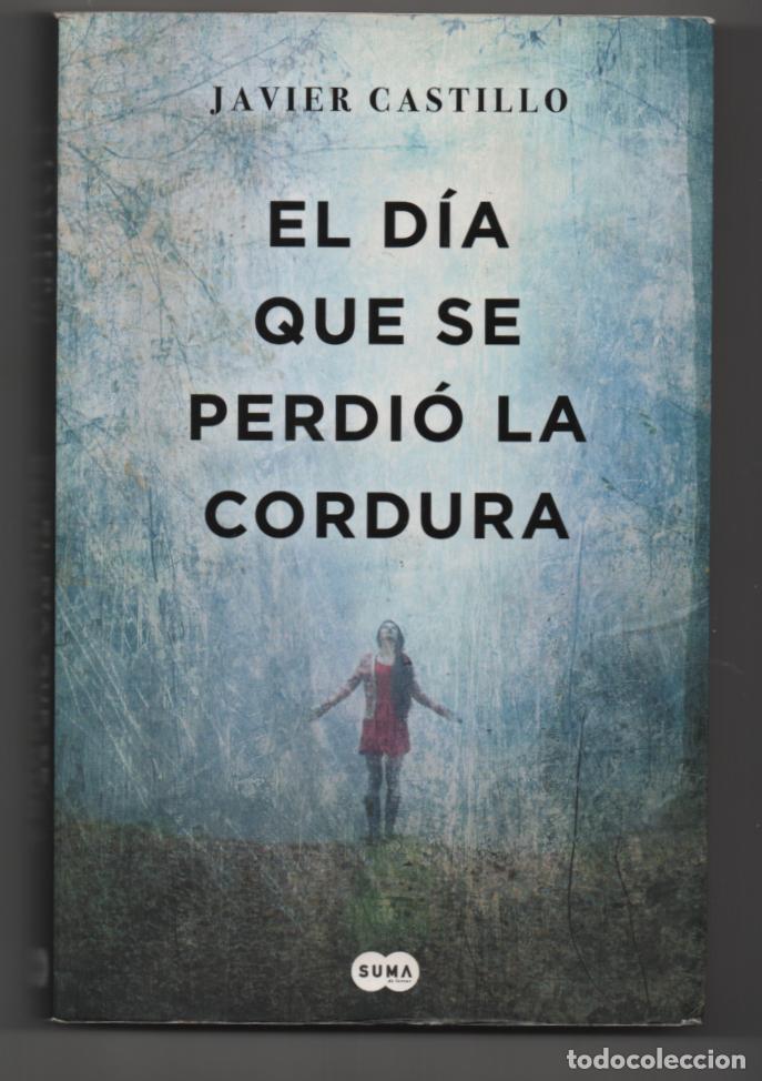 Libros de segunda mano: El d&iacute;a en que se perdi&oacute; la cordura. Javier Castillo