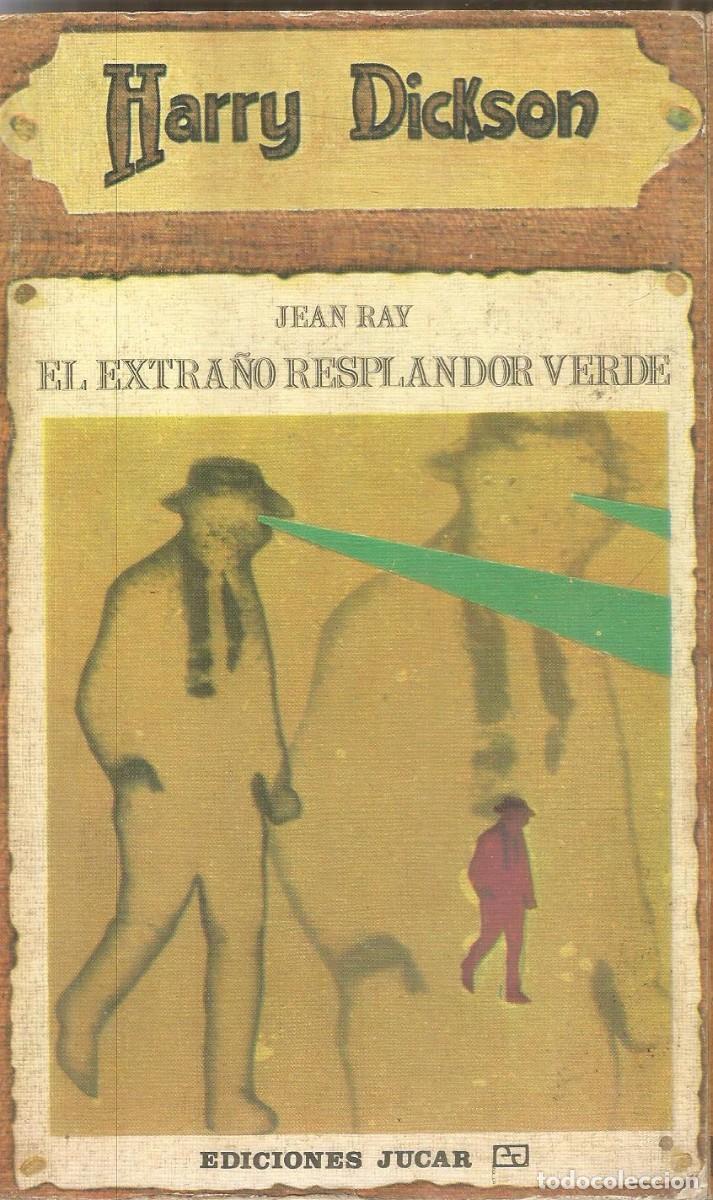 Libros de segunda mano: HARRY DICKSON N&ordm; 7. JEAN RAY. EL EXTRA&Ntilde;O RESPLANDOR VERDE. EDICIONES JUCAR