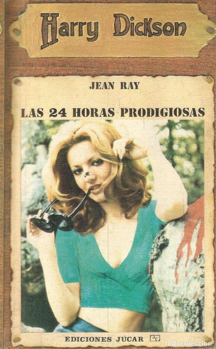 Libros de segunda mano: JEAN RAY. HARRY DICKSON N&ordm; 33. LAS 24 HORAS PRODIGIOSAS. JUCAR