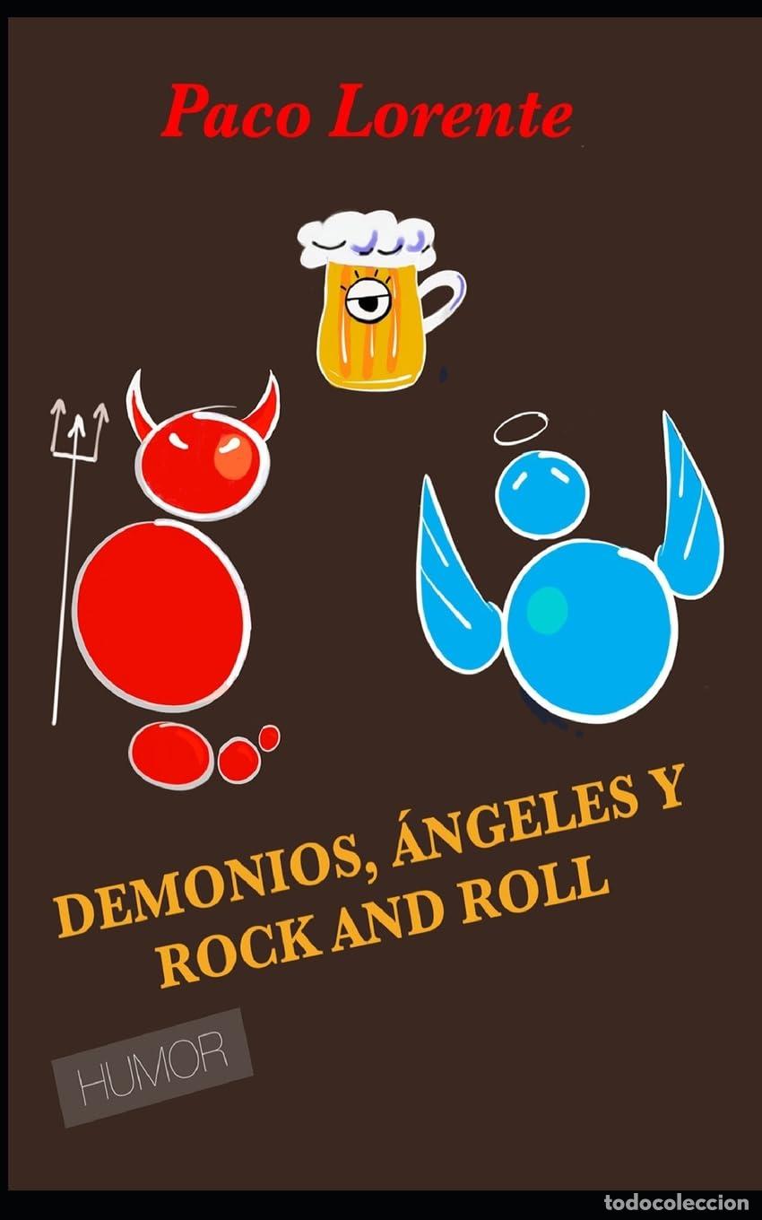 Libros de segunda mano: Demonios, &aacute;ngeles y rock and roll: 1 (La &Uacute;nica Serie de Humor y Rock & Roll)