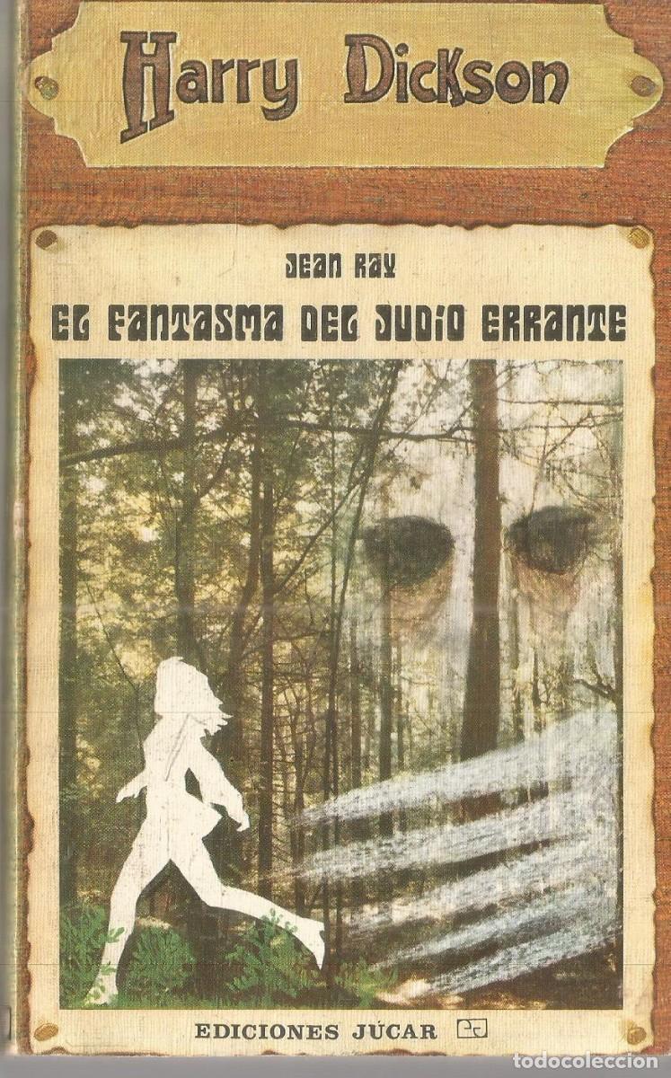Libros de segunda mano: JEAN RAY. EL FANTASMA DEL JUDIO ERRANTE. HARRY DICKSON N&ordm; 17. JUCAR