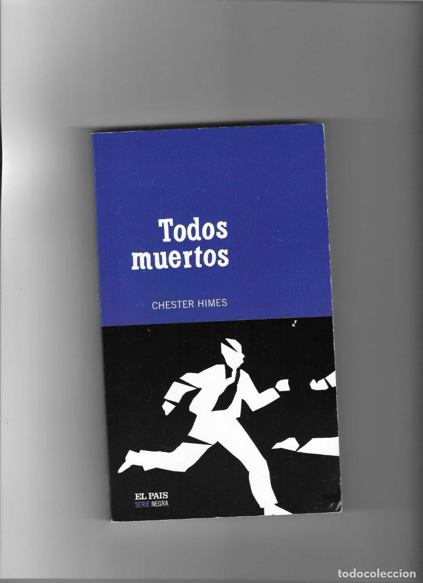 Libros de segunda mano: CHESTER HIMES: TODOS MUERTOS