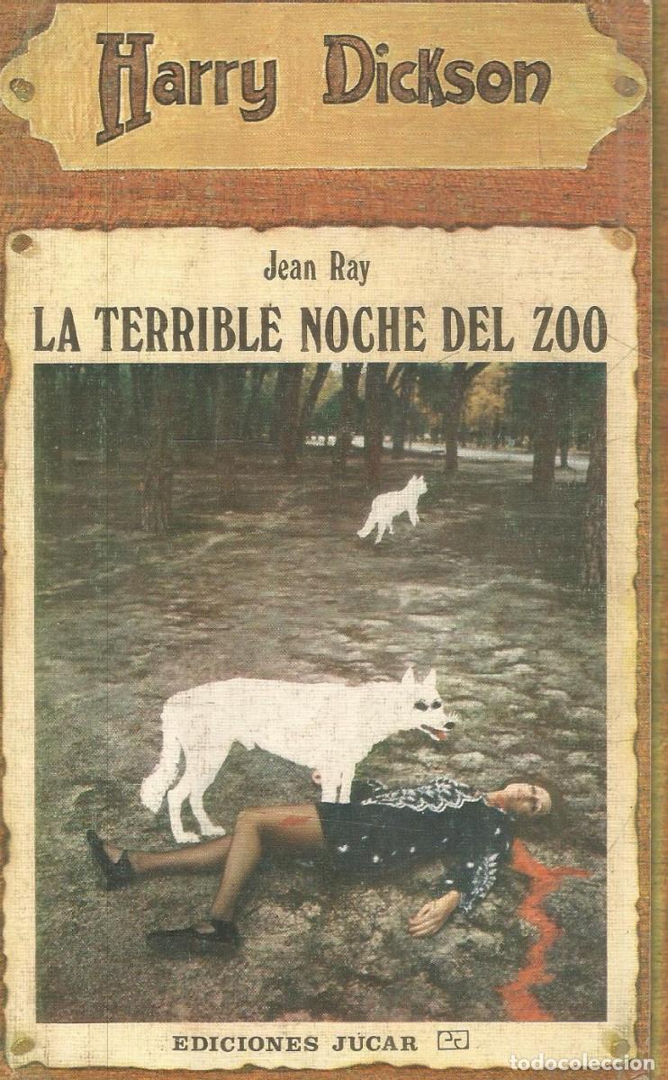 Libros de segunda mano: JEAN RAY. LA TERRIBLE NOCHE DEL ZOO. HARRY DICKSON N&ordm; 21. JUCAR