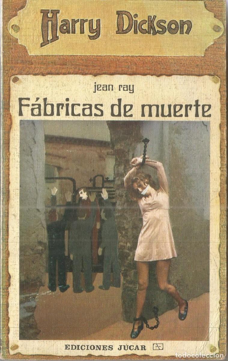 Libros de segunda mano: JEAN RAY. FABRICAS DE MUERTE. HARRY DICKSON N&ordm; 23. JUCAR