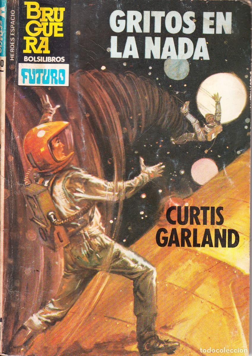 Libros de segunda mano: CURTIS GARLAND. GRITOS EN LA NADA. BRUGUERA FUTURO.