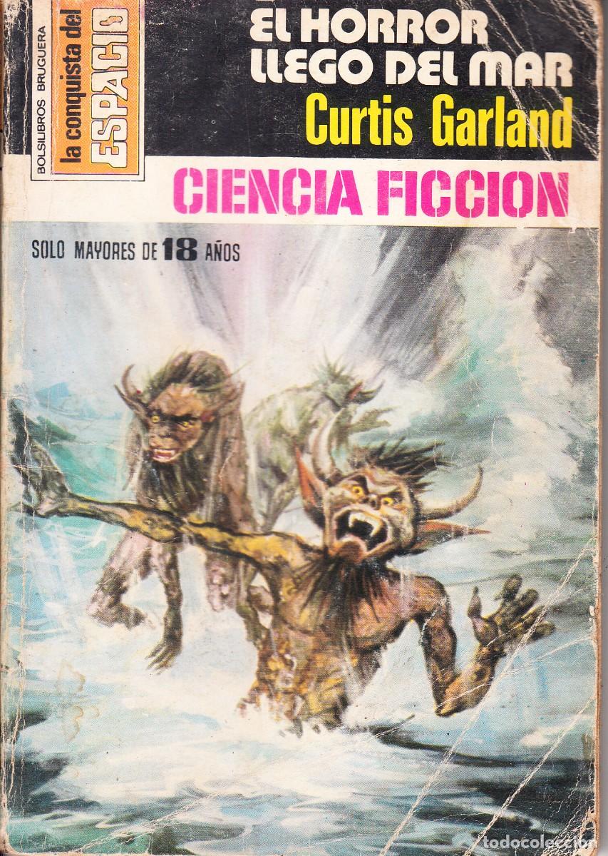 Libros de segunda mano: CURTIS GARLAND. EL HORROR LLEG&Oacute; DEL MAR. LA CONQUISTA DEL ESPACIO.