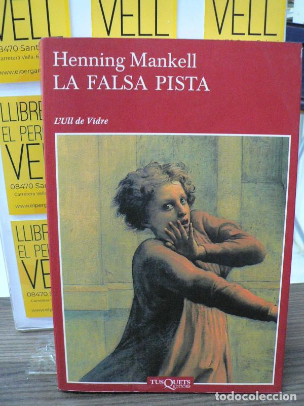 Libros de segunda mano: La Falsa Pista: en catal&agrave; - Mankell, Henning - Tusquets Editores - Ull de Vidre, 1
