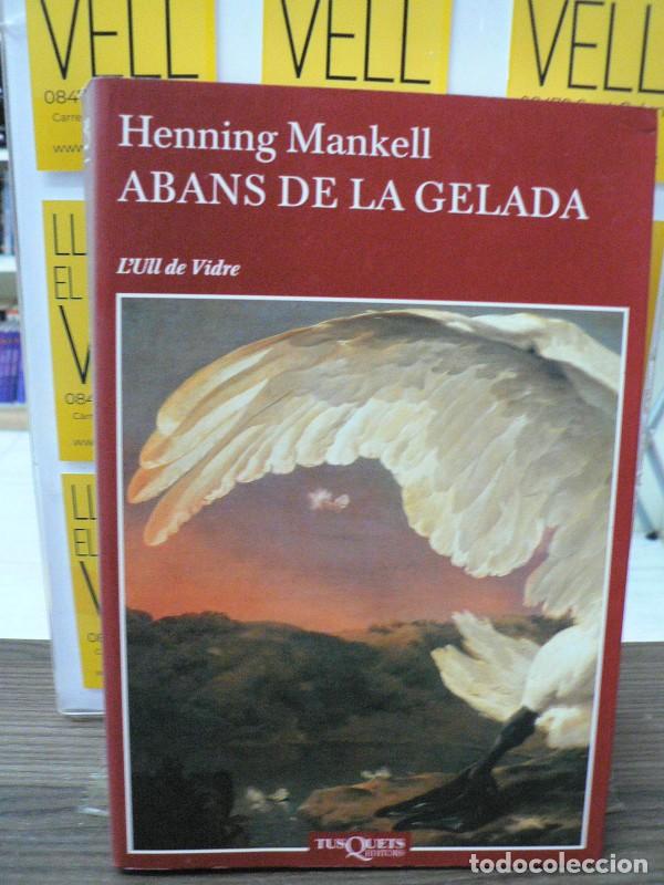 Libros de segunda mano: Abans de la Gelada: en catal&agrave; - Henning Mankell - Tusquets Editores - Ull de Vidre, 23