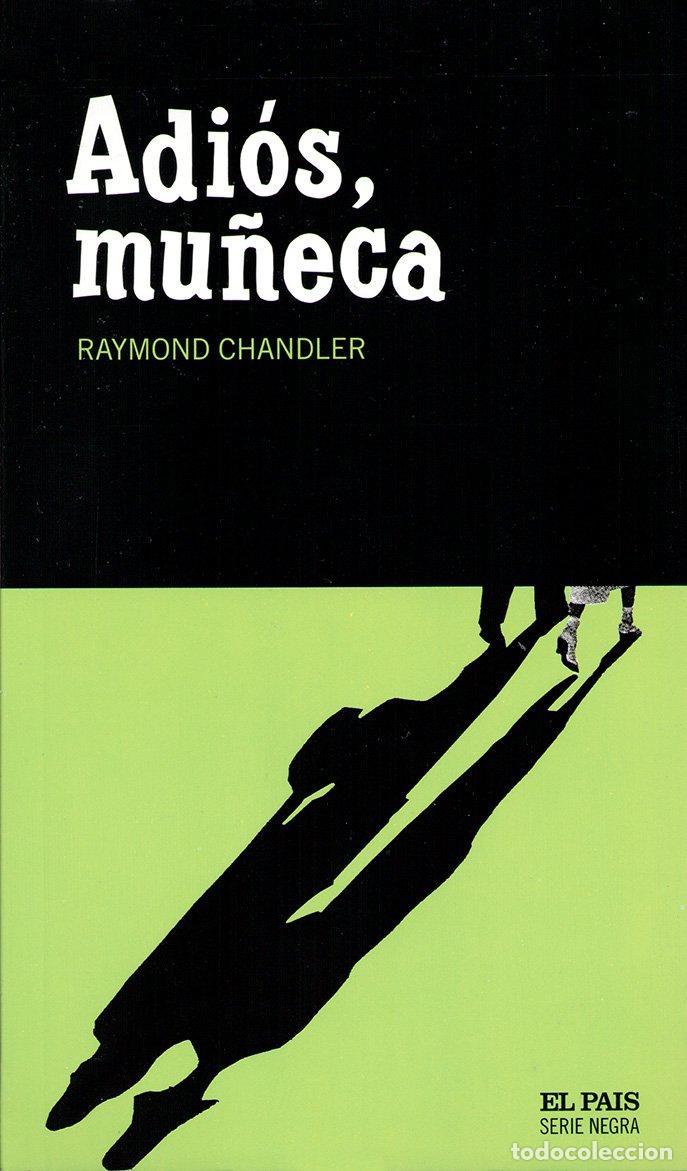 Libros de segunda mano: Adi&oacute;s, mu&ntilde;eca (SERIE NEGRA EL PAIS)