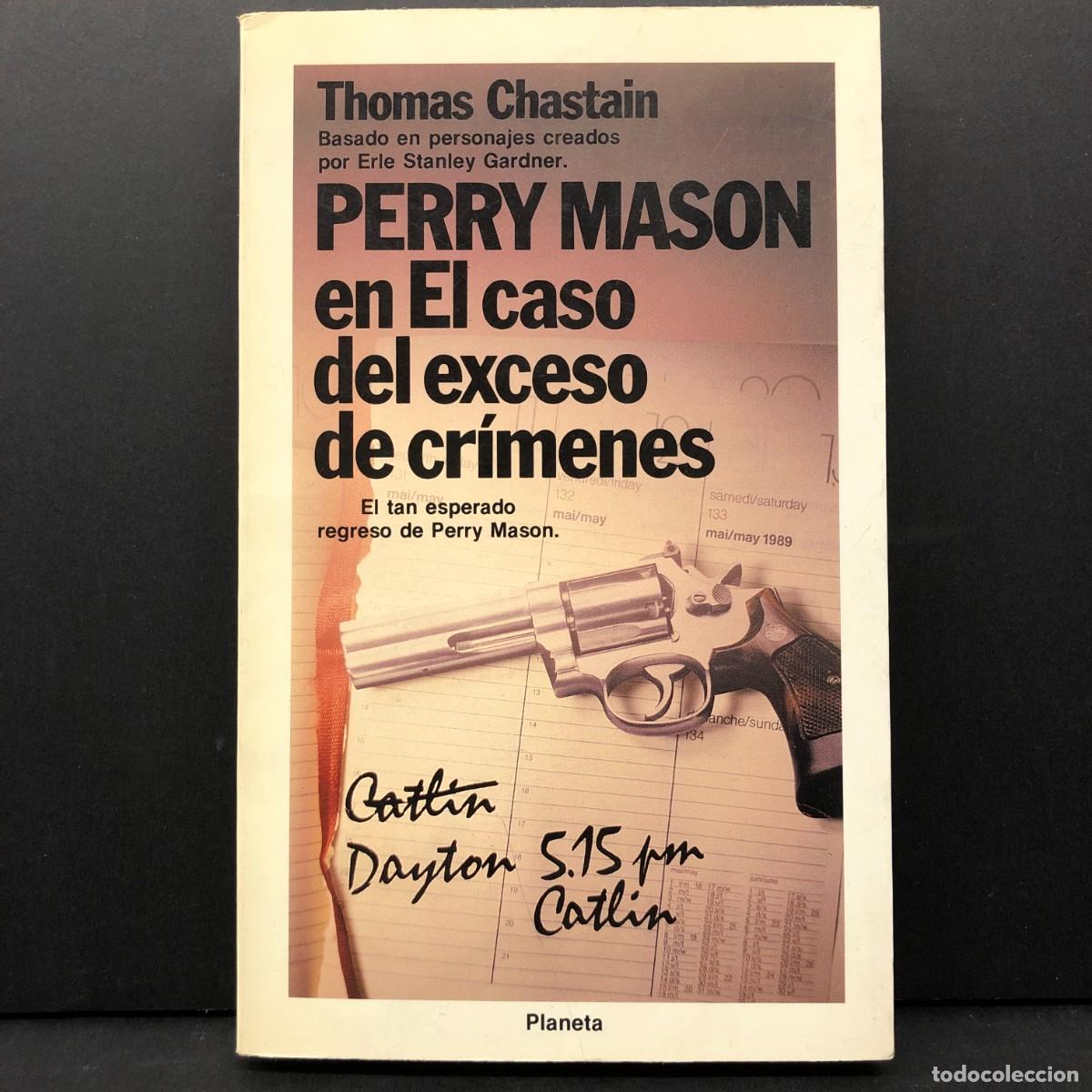 Libros de segunda mano: PERRY MASON EN EL CASO DEL EXCESO DE CR&Iacute;MENES - THOMAS CHASTAIN - PLANETA / 209