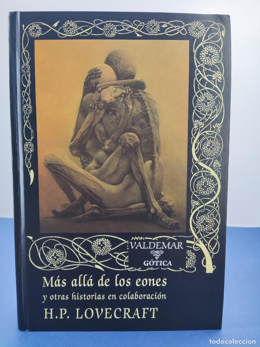 Libros de segunda mano: MAS ALLA DE LOS EONES Y OTRAS HISTORIAS EN COLABORACI&Oacute;N / H.P. LOVECRAFT / 2&ordf;ed.2019. VALDEMAR