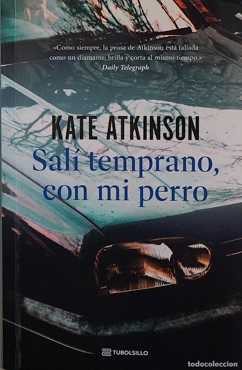 Libros de segunda mano: Kate Atkinson.- Sal&iacute; temprano, con mi perro (ver fotos)