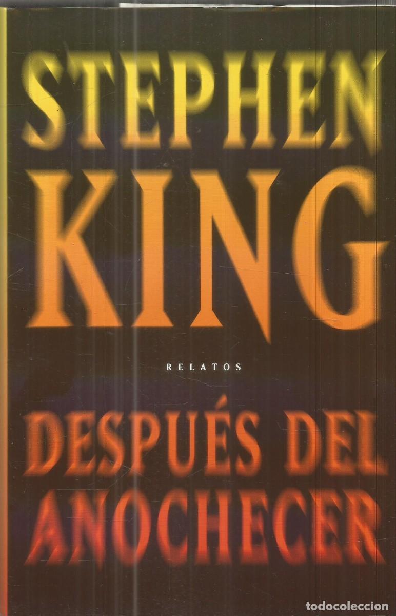 Libros de segunda mano: STEPHEN KING. RELATOS DESPUES DEL ANOCHECER. PLAZA & JANES. PRIMERA EDICION
