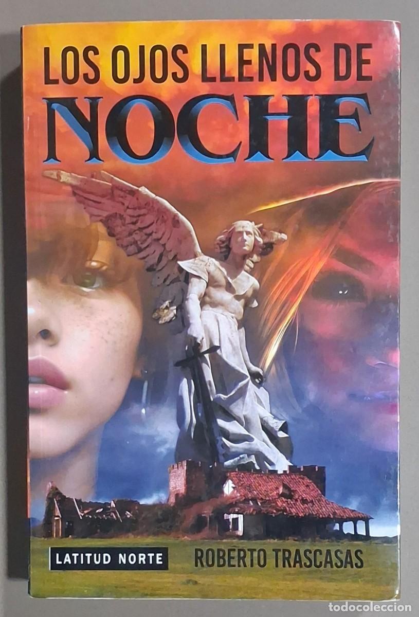 Libros de segunda mano: Los ojos llenos de noche. Roberto Trascasas. Latitud Norte 2023. 1&ordf; edici&oacute;n! Excelente estado!