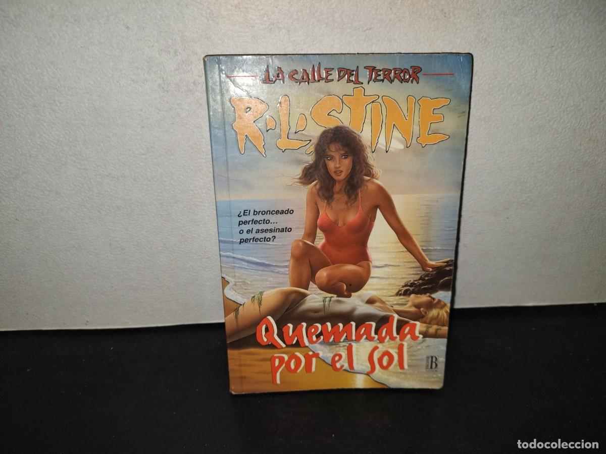 Libros de segunda mano: 196- La Calle Del Terror. R. L. Stine - Quemada Por El Sol