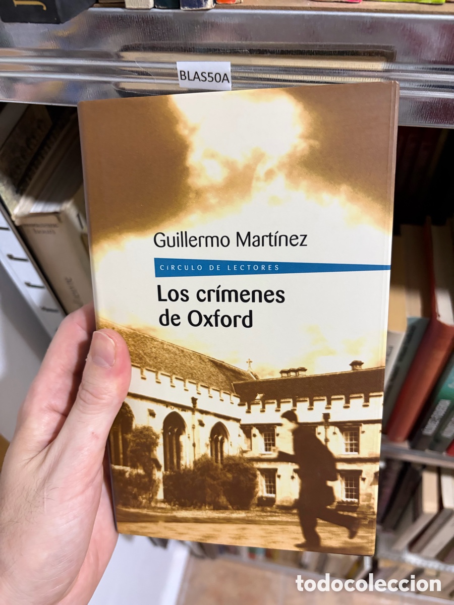 Libros de segunda mano: BLAS50A Guillermo Mart&iacute;nez CIRCULO DE LECTORES Los cr&iacute;menes de Oxford