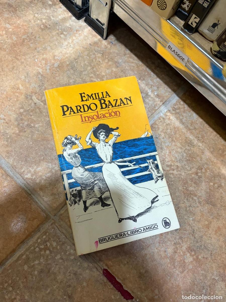 Libros de segunda mano: BLAS60E &ndash; Insolaci&oacute;n &mdash; Emilia Pardo Baz&aacute;n &mdash; Bruguera (Libro Amigo)