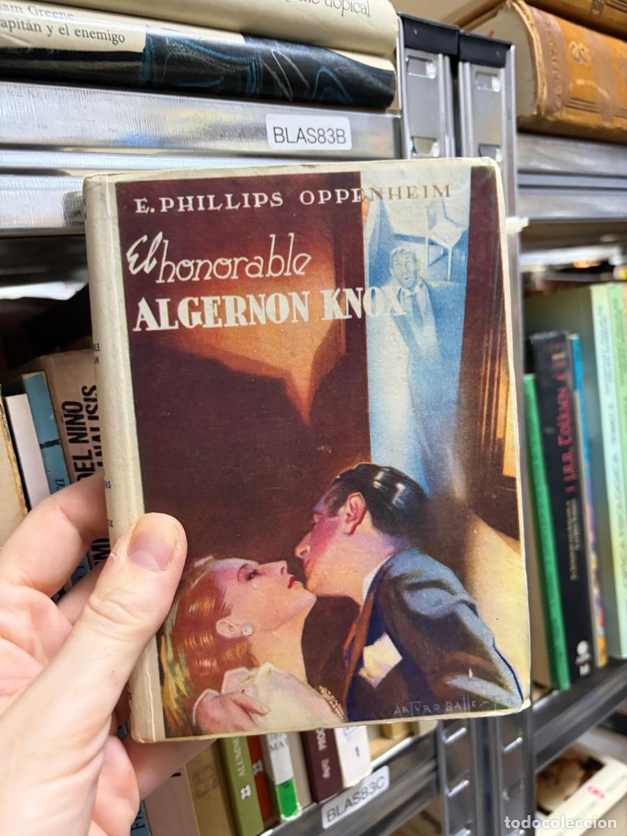 Libros de segunda mano: BLAS83B &ndash; El honorable Algernon Knox &mdash; E. Phillips Oppenheim &mdash; Arco