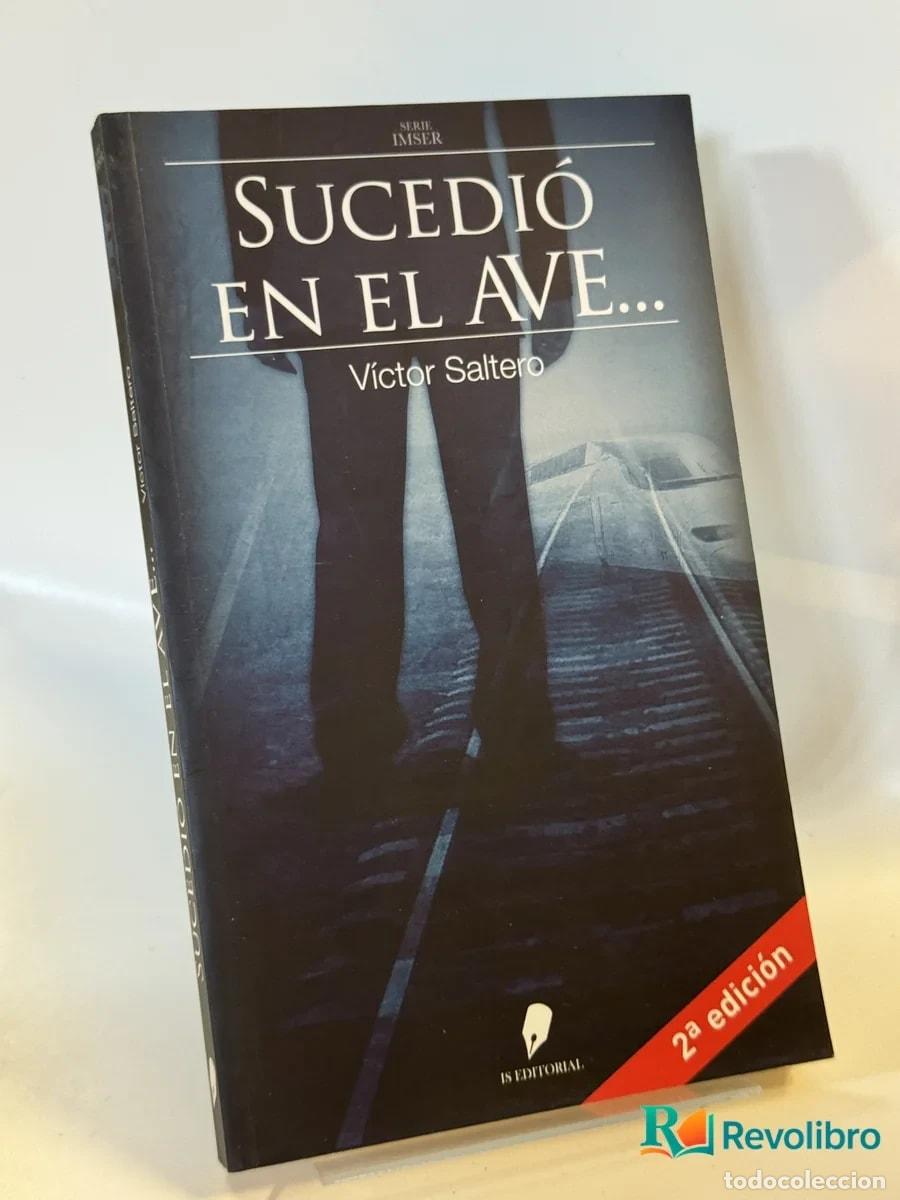 Libros de segunda mano: Sucedi&oacute; en el AVE... - V&iacute;ctor Saltero