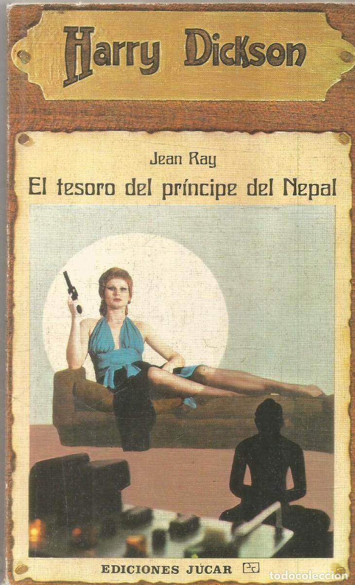 Libros de segunda mano: JEAN RAY. HARRY DICKSON. EL TESORO DEL PRINCIPE DEL NEPAL. JUCAR. N&ordm;32