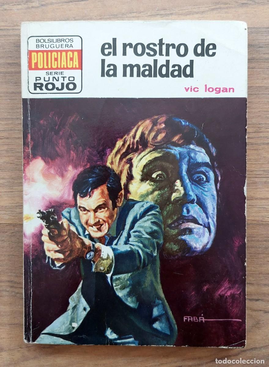 Libros de segunda mano: PUNTO ROJO BRUGUERA N&ordm; 668-EL ROSTRO DE LA MALDAD (VIC LOGAN) NOVELAS-BOLSILIBROS-PULP
