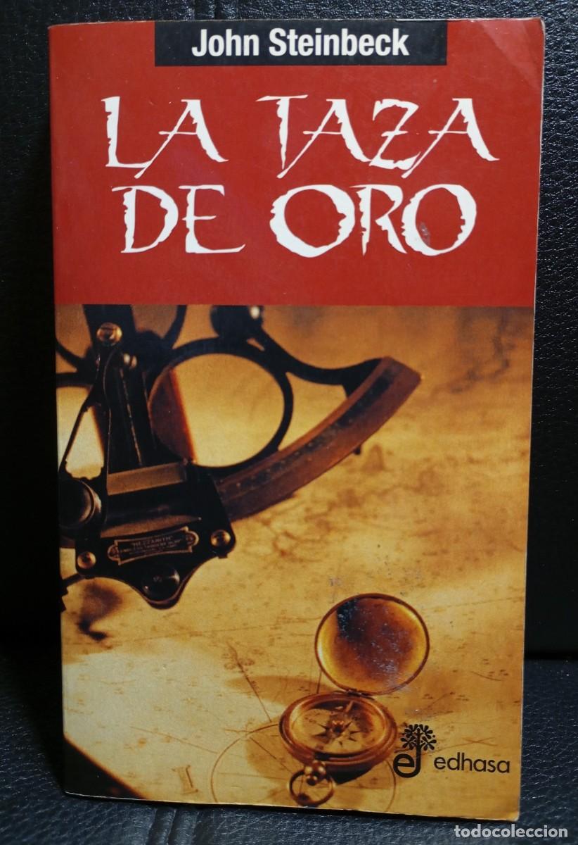 Libros de segunda mano: LA TAZA DE ORO - LIBRO - TAPA BLANDA - JOHN STEINBECK - EDHASA - 2000