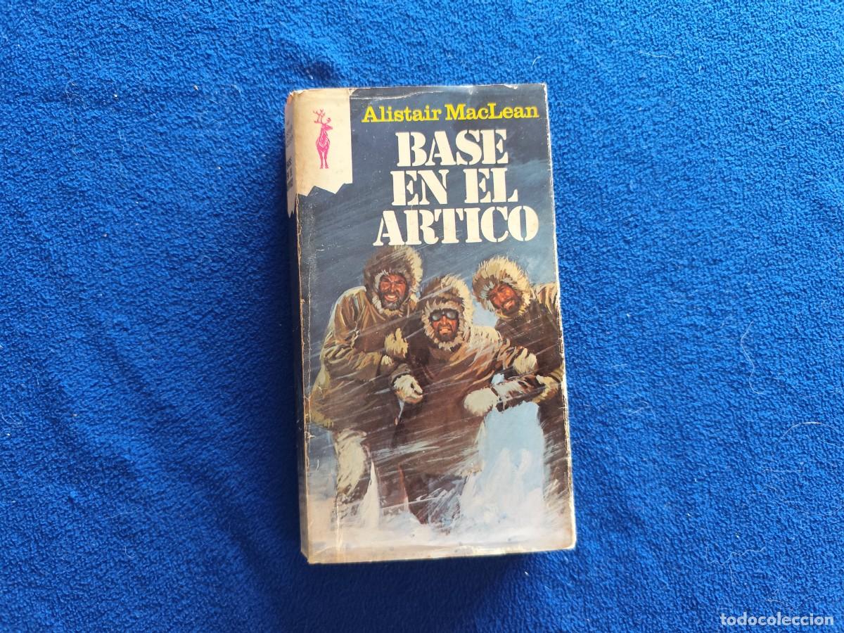Libros de segunda mano: Base en el &Aacute;rtico Alistair MacLean Ediciones Plaza Jan&eacute;s 1977 Colecci&oacute;n Reno