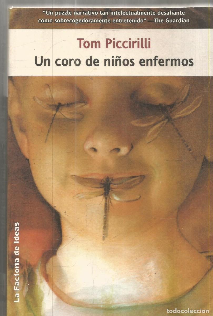 Libros de segunda mano: TOM PICCIRILLI. UN CORO DE NI&Ntilde;OS ENFERMOS. LA FACTORIA DE IDEAS. PRIMERA EDICION