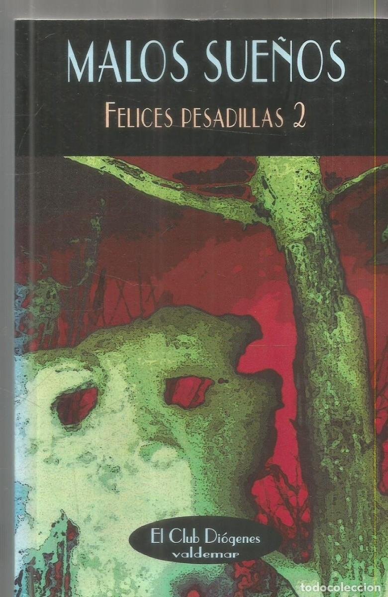Libros de segunda mano: MALOS SUE&Ntilde;OS. FELICES PESADILLAS 2. VALDEMAR EL CLUB DIOGENES