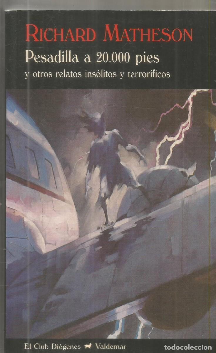 Libros de segunda mano: RICHARD MATHESON. PESADILLA A 20.000 PIES Y OTROS RELATOS INSOLITOS Y TERRORIFICOS. VALDEMAR EL CLUB