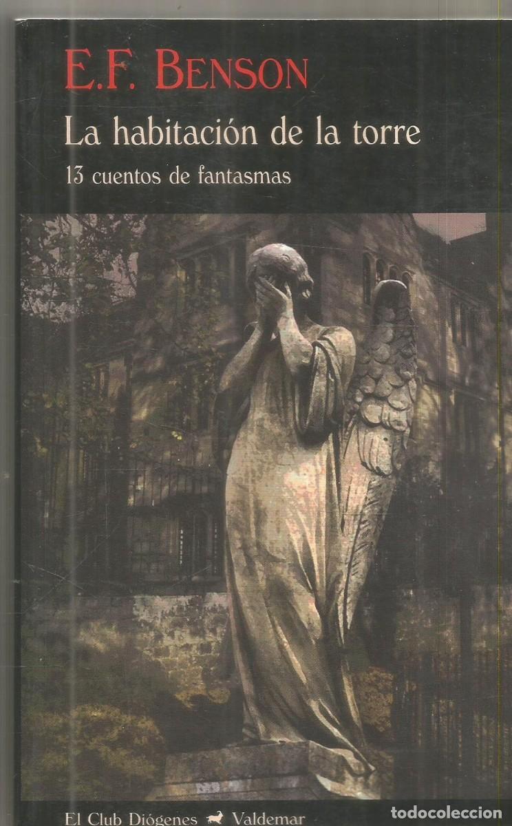 Libros de segunda mano: E.F. BENSON. LA HABITACION DE LA TORRE. 13 CUENTOS DE FANTASMAS. VALDEMAR EL CLUB DIOGENES