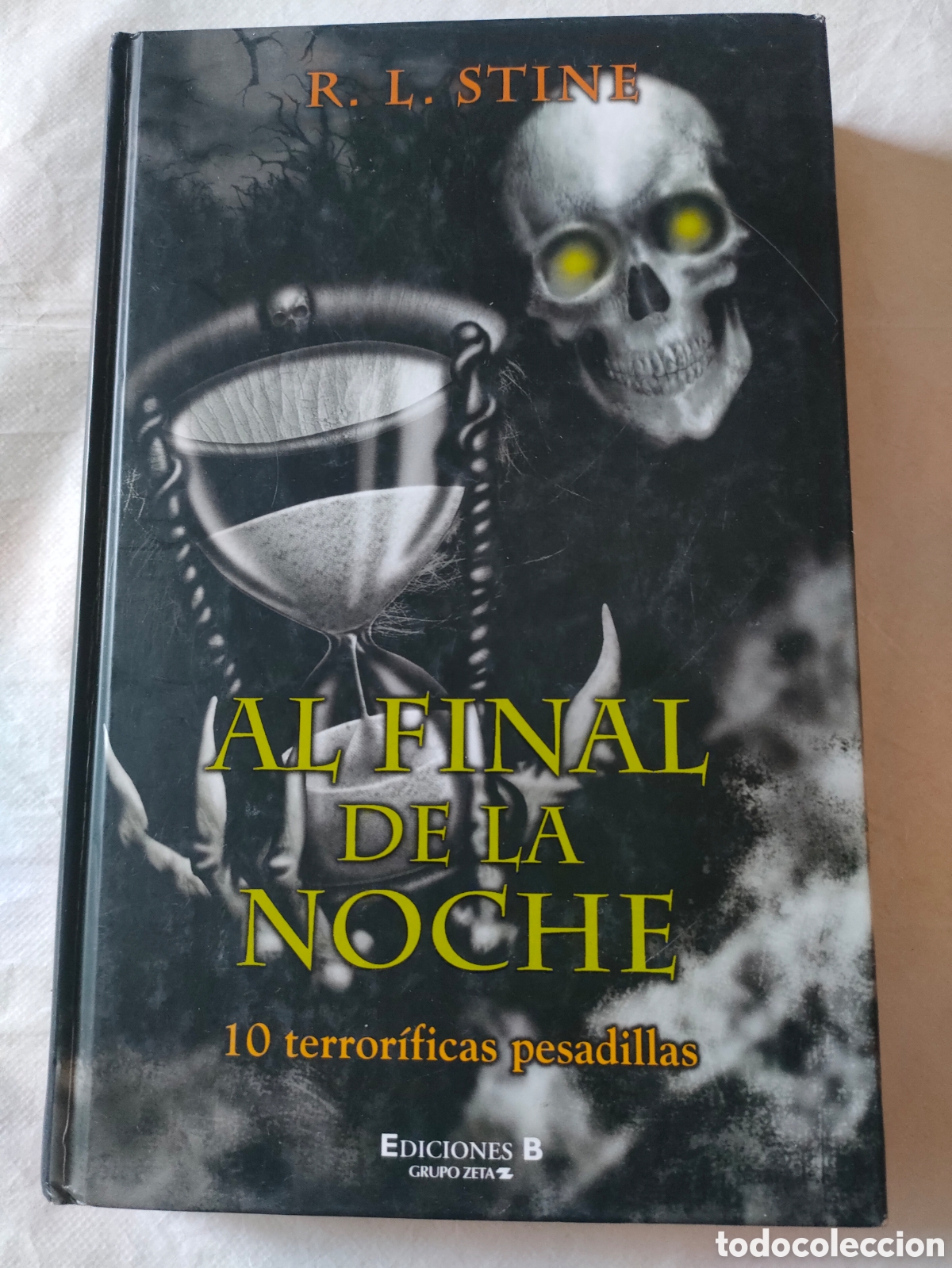 Libros de segunda mano: Libro Al final de la noche. R. L. Stine. 10 terror&iacute;ficas pesadillas. Ediciones B grupo Z.