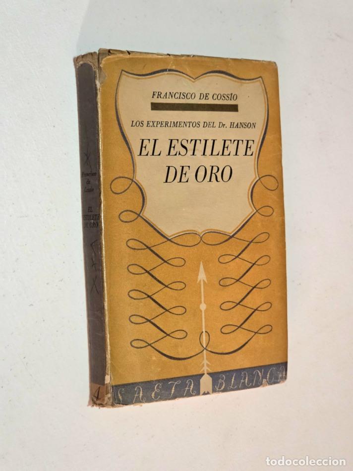 Libri di seconda mano: LOS EXPERIMENTOS DEL DR. HANSON. EL ESTILETE DE ORO - DE COSSIO, Francisco
