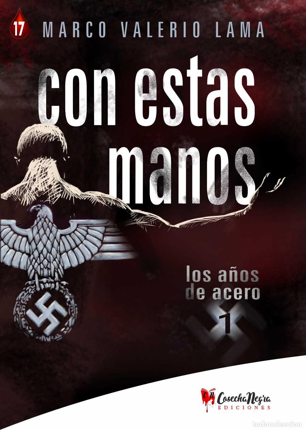 Libros de segunda mano: Con Estas Manos I: Los A&ntilde;os de Acero - Marco Valerio Lama - Cosecha Negra Ediciones - Novela Negra,