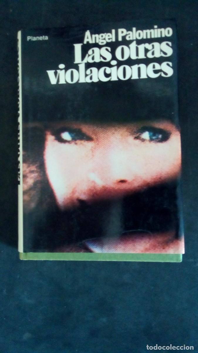 Libros de segunda mano: LAS OTRAS VIOLACIONES-&Aacute;NGEL PALOMINO-(COMO NUEVO)-TAPA DURA CON SOBRECUBIERTA