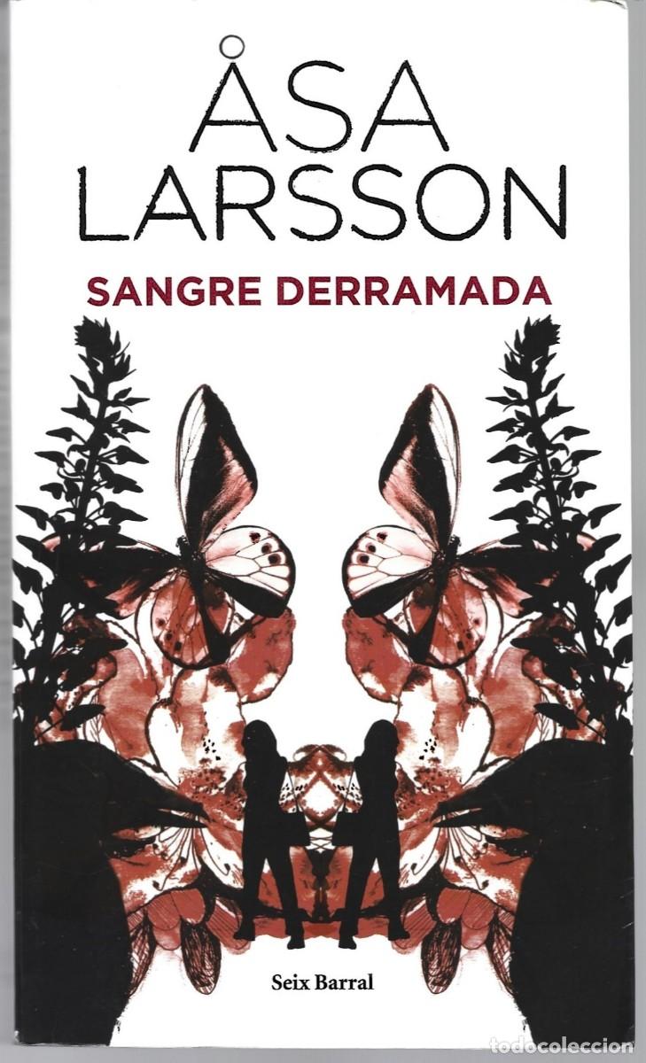 Libros de segunda mano: Asa LARSSON: Sangre derramada. (Traducci&oacute;n de Mayte Gim&eacute;nez y Pontus S&aacute;nchez. Ed. Seix Barral, 2010)