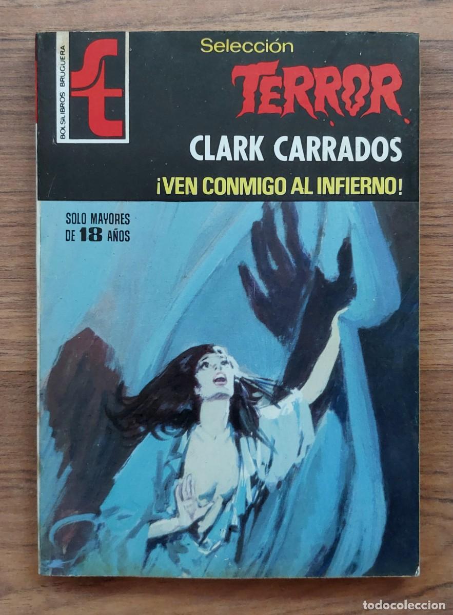 Libros de segunda mano: SELECCION TERROR BRUGUERA N&ordm; 315-VEN CONMIGO AL INFIERNO (CLARK CARRADOS) NOVELAS-BOLSILIBROS-PULP