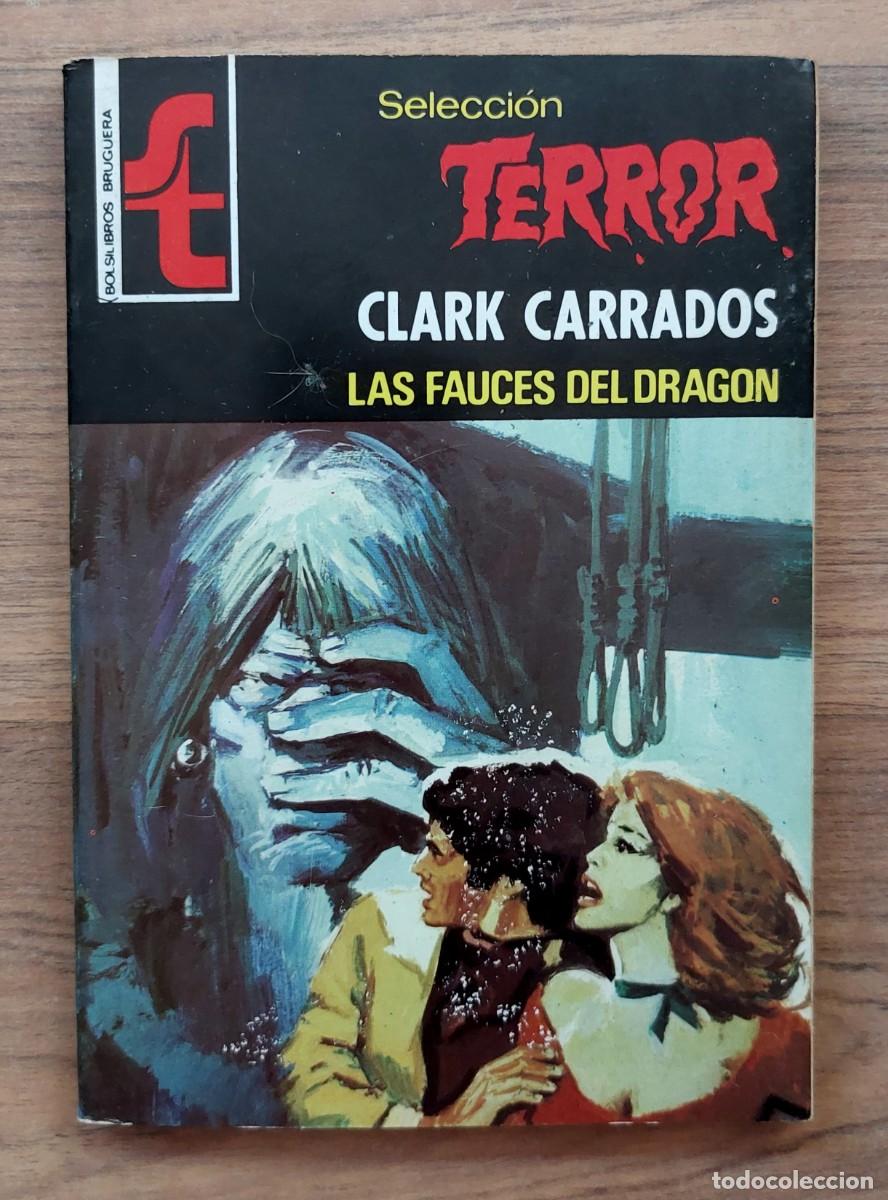 Libros de segunda mano: SELECCION TERROR BRUGUERA N&ordm; 312-LAS FAUCES DEL DRAGON (CLARK CARRADOS) NOVELAS-BOLSILIBROS-PULP