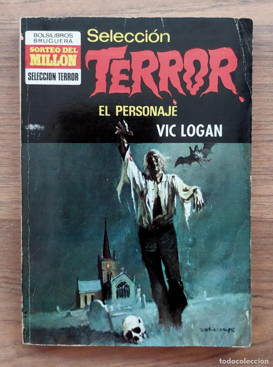 Libros de segunda mano: SELECCION TERROR BRUGUERA N&ordm; 21-EL PERSONAJE (VIC LOGAN) NOVELAS-BOLSILIBROS-PULP