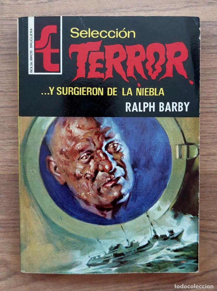 Libros de segunda mano: SELECCION TERROR BRUGUERA N&ordm; 12-Y SURGIERON DE LA NIEBLA (RALPH BARBY) NOVELAS-BOLSILIBROS-PULP