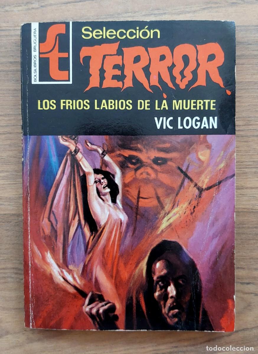 Libros de segunda mano: SELECCION TERROR BRUGUERA N&ordm; 7-LOS FRIOS LABIOS DE LA MUERTE (VIC LOGAN) NOVELAS-BOLSILIBROS-PULP